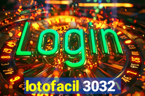 lotofacil 3032